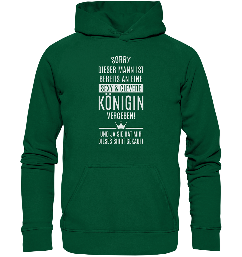 Sorry dieser Mann ist bereits an eine sexy & clevere Königin vergeben - Basic Unisex Hoodie