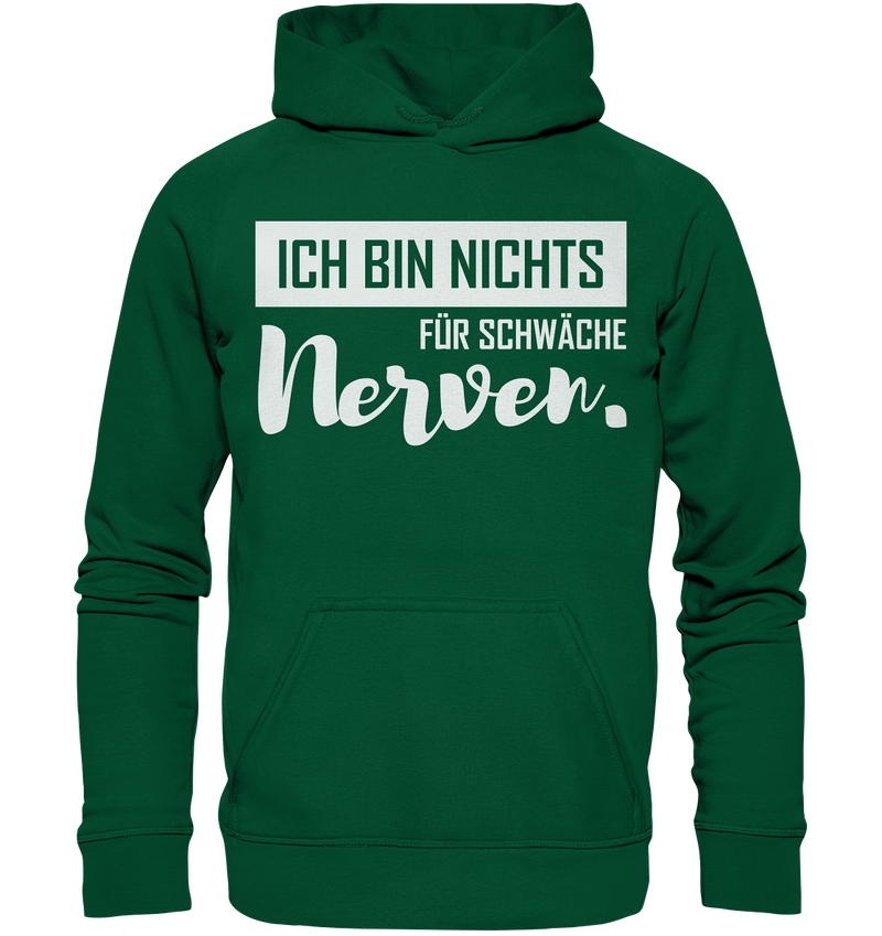 Ich bin nichts für schwache Nerven - Basic Unisex Hoodie