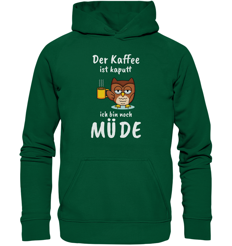 Der Kaffee ist kaputt - Basic Unisex Hoodie