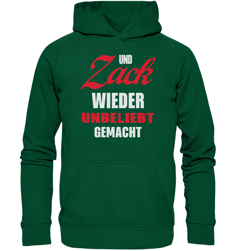 Und Zack wieder unbeliebt gemacht - Basic Unisex Hoodie