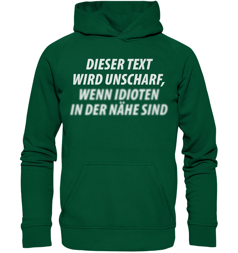 Dieser Text wird unscharf, wenn Idioten in der Nähe sind - Basic Unisex Hoodie