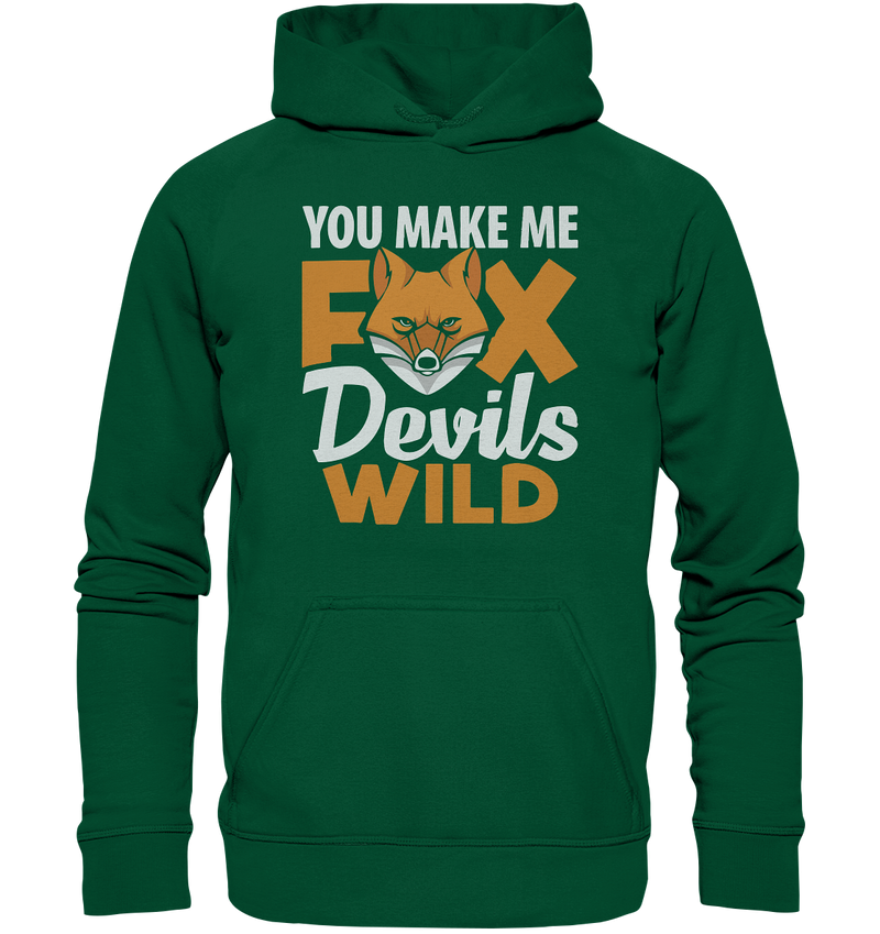 You make me FoxDevilsWild - Basic Unisex Hoodie