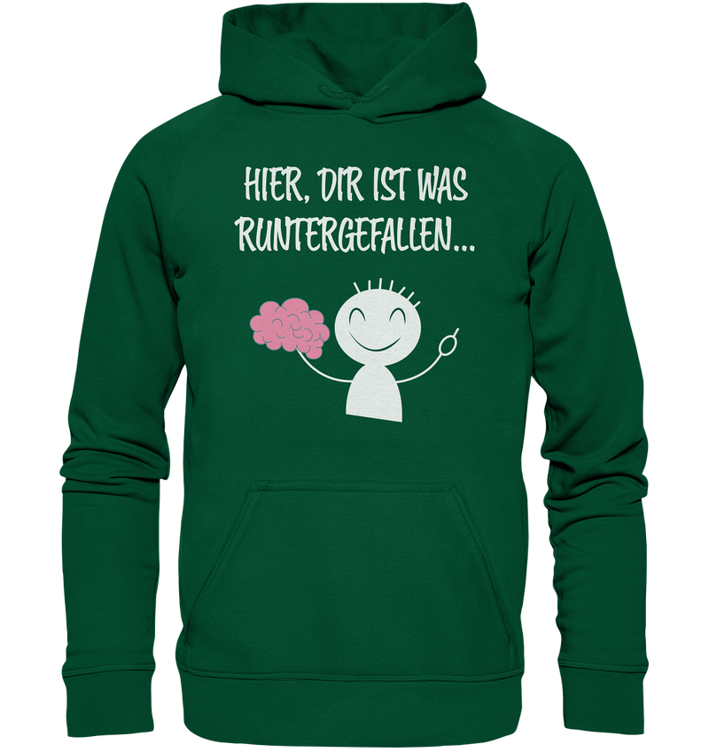 Hier, dir ist etwas runtergefallen - Basic Unisex Hoodie