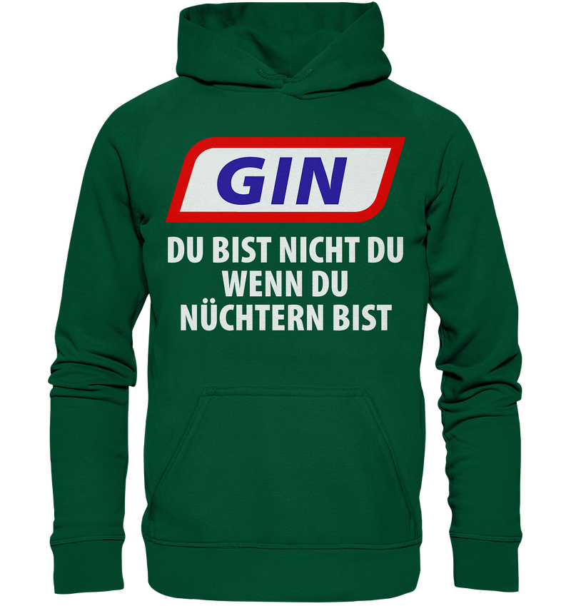 Gin - Du bist nicht du wenn du nüchtern bist - Basic Unisex Hoodie