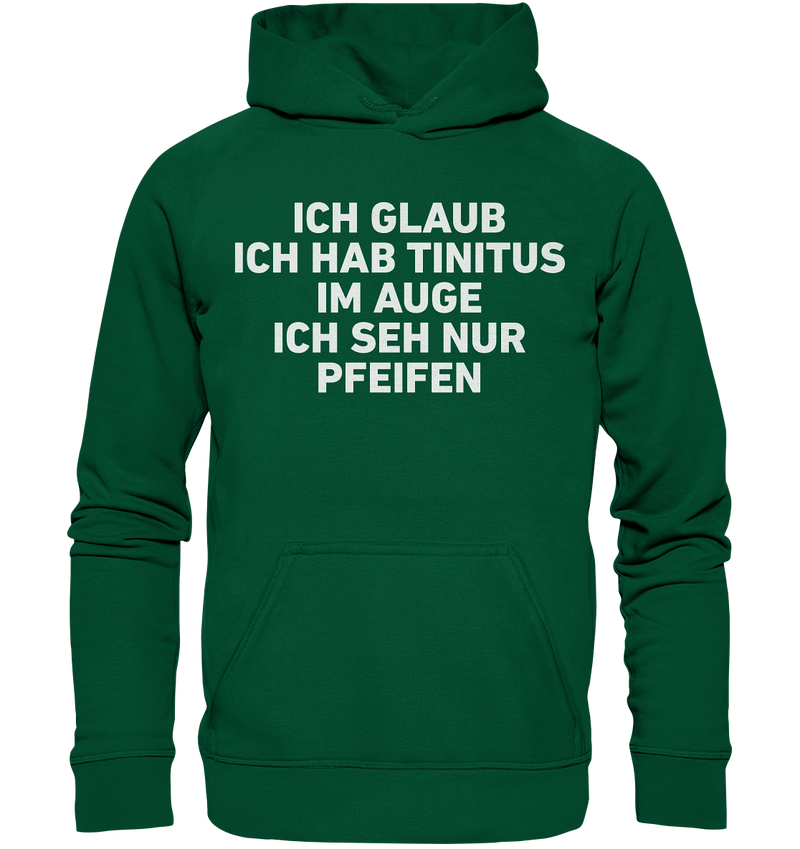 Ich glaube ich hab Tinitus  - Basic Unisex Hoodie