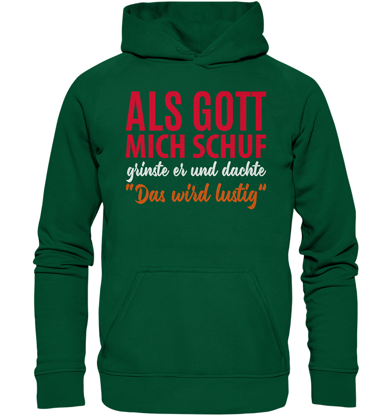 Als Gott mich schuf - Basic Unisex Hoodie