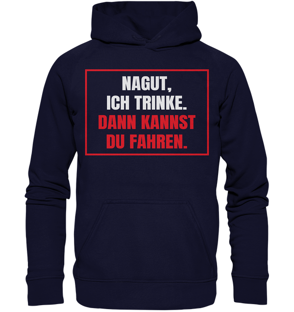 Nagut ich trinke - Basic Unisex Hoodie