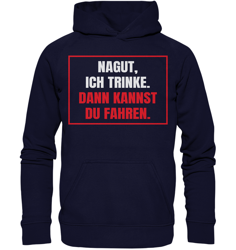 Nagut ich trinke - Basic Unisex Hoodie