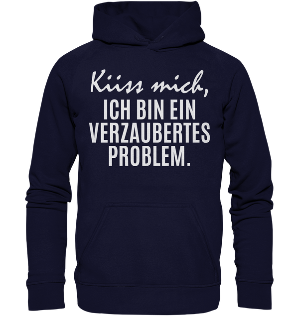 Küss mich, ich bin ein verzaubertes Problem - Basic Unisex Hoodie