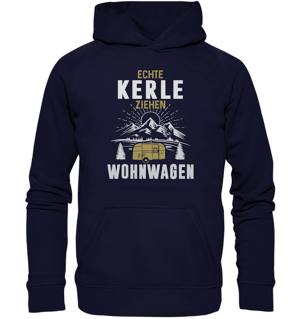 Echte Kerle ziehen Wohnwagen - Basic Unisex Hoodie