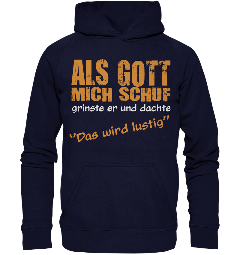 Als Gott mich schuf - Basic Unisex Hoodie