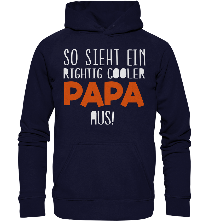 So sieht ein richtig cooler Papa aus - Basic Unisex Hoodie