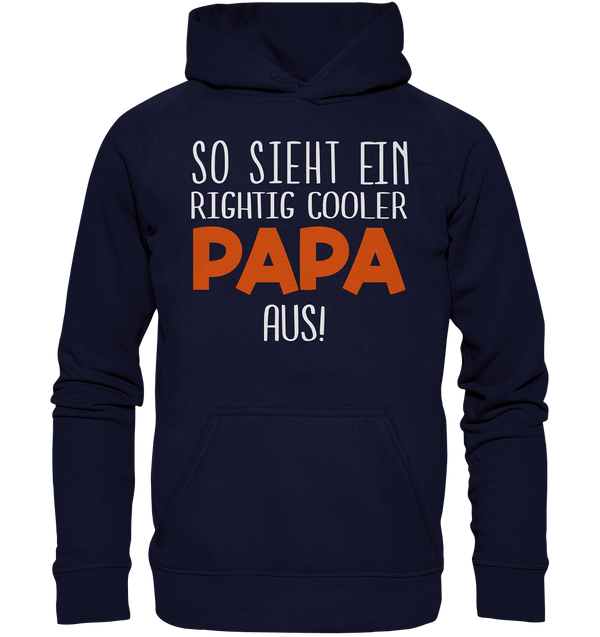 So sieht ein richtig cooler Papa aus - Basic Unisex Hoodie