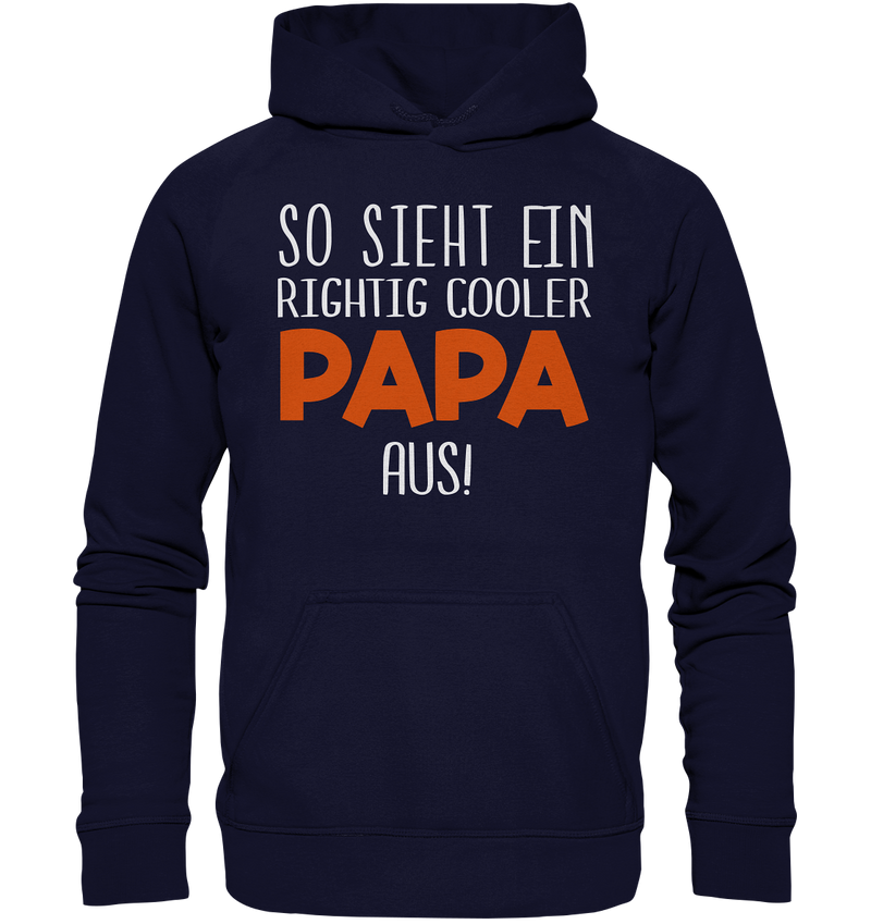 So sieht ein richtig cooler Papa aus - Basic Unisex Hoodie