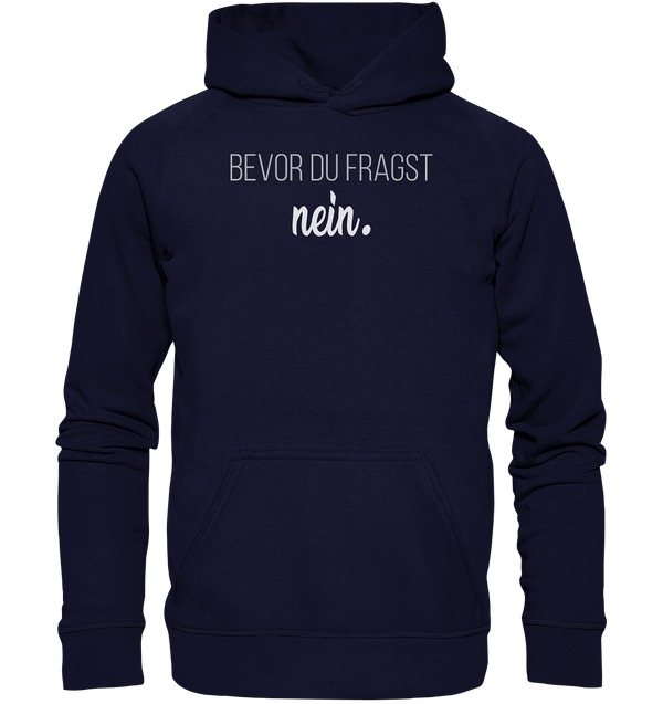 Bevor du fragst, nein - Basic Unisex Hoodie