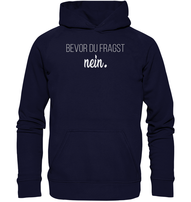 Bevor du fragst, nein - Basic Unisex Hoodie