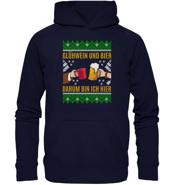 Glühwein und Bier, darum bin ich hier - Basic Unisex Hoodie