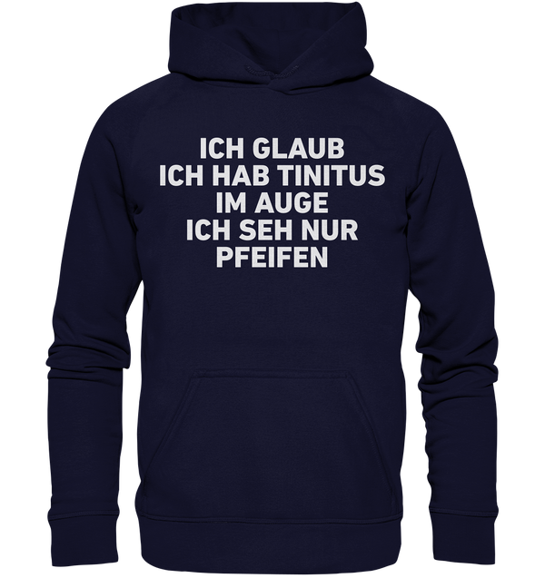 Ich glaube ich hab Tinitus  - Basic Unisex Hoodie