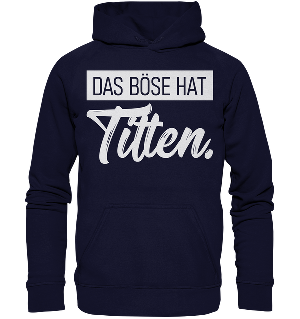 Das Böse hat Titten. - Basic Unisex Hoodie