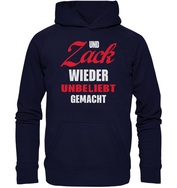 Und Zack wieder unbeliebt gemacht - Basic Unisex Hoodie