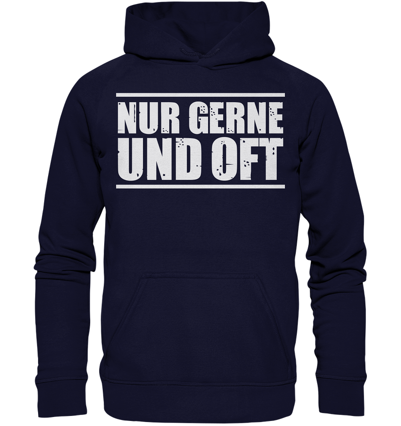 Nur gerne und oft - Basic Unisex Hoodie