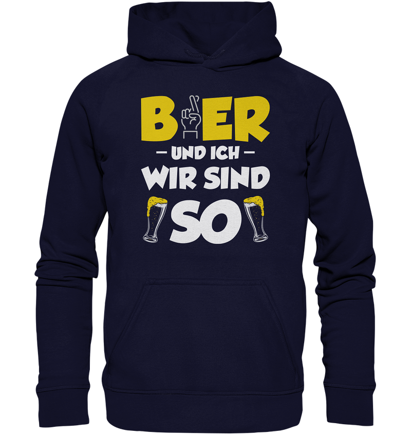 Bier und ich wir sind so - Basic Unisex Hoodie