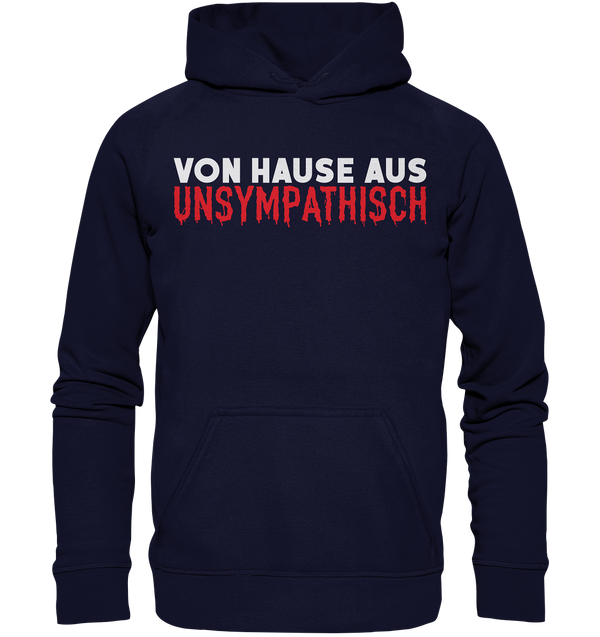 Von Hause aus unsympathisch - Basic Unisex Hoodie