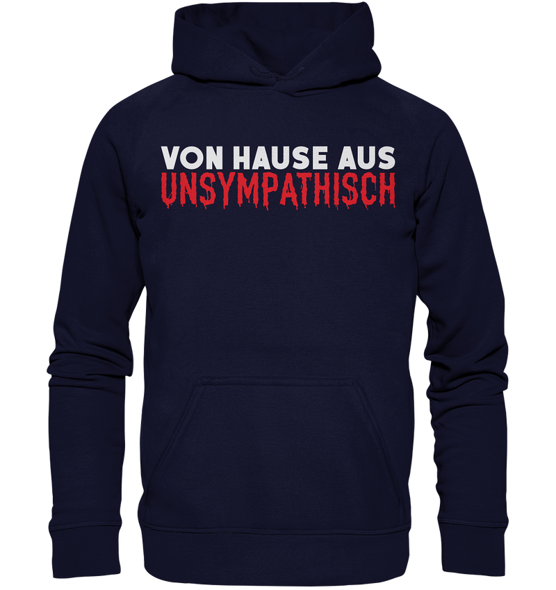 Von Hause aus unsympathisch - Basic Unisex Hoodie