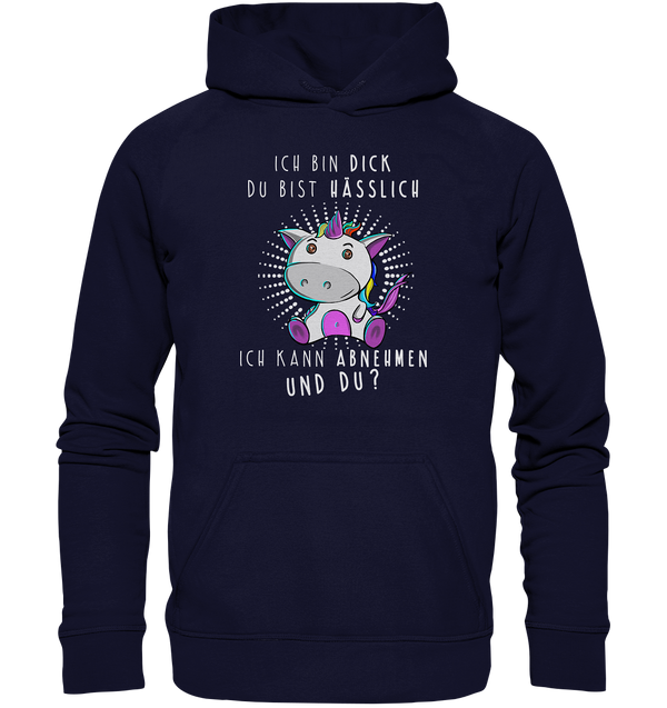 Ich bin dick du bist hässlich - Basic Unisex Hoodie