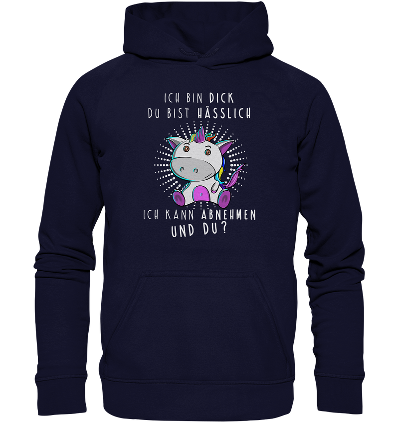 Ich bin dick du bist hässlich - Basic Unisex Hoodie