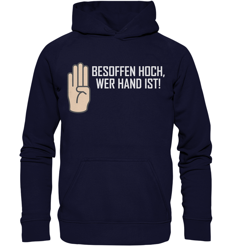 Besoffen hoch wer Hand ist - Basic Unisex Hoodie