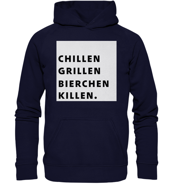 Chillen Grillen Bierchen Killen - Basic Unisex Hoodie