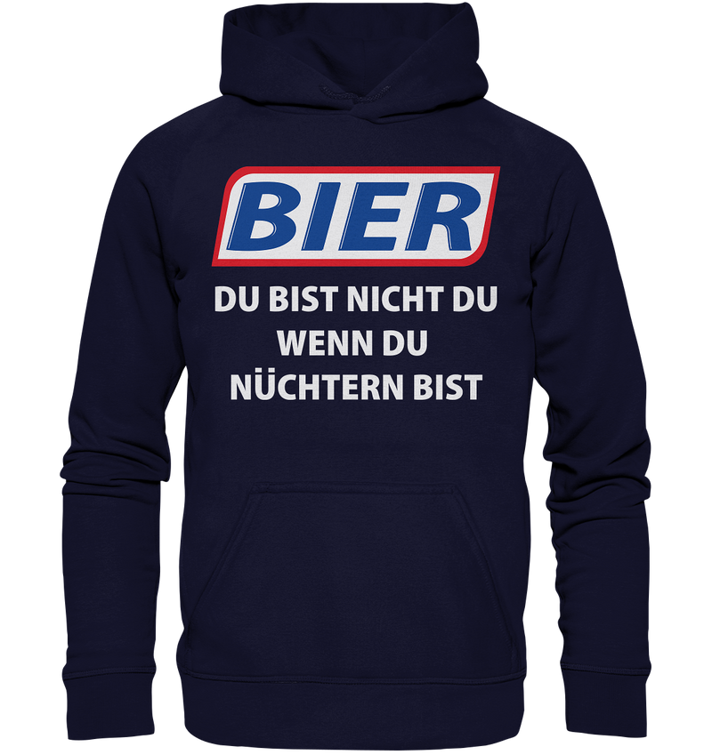 Bier - Du bist nicht du wenn du nüchtern bist - Basic Unisex Hoodie