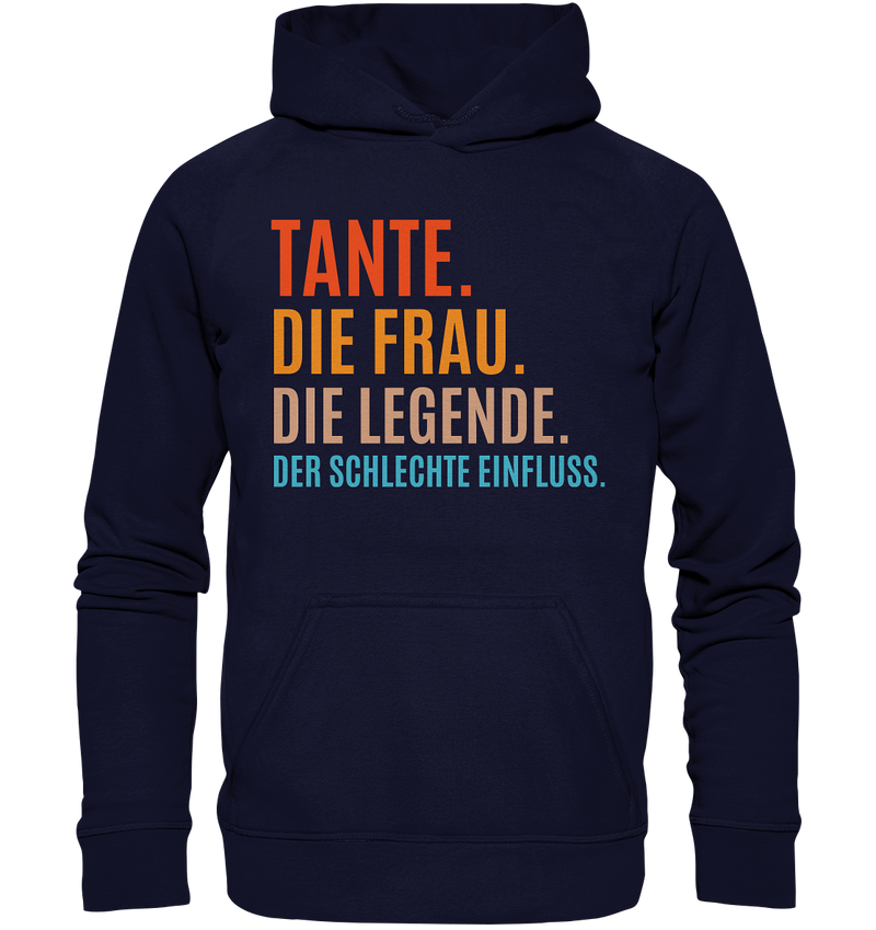 Tante. Die Frau. Die Legende. Der schlechte Einfluss. - Basic Unisex Hoodie