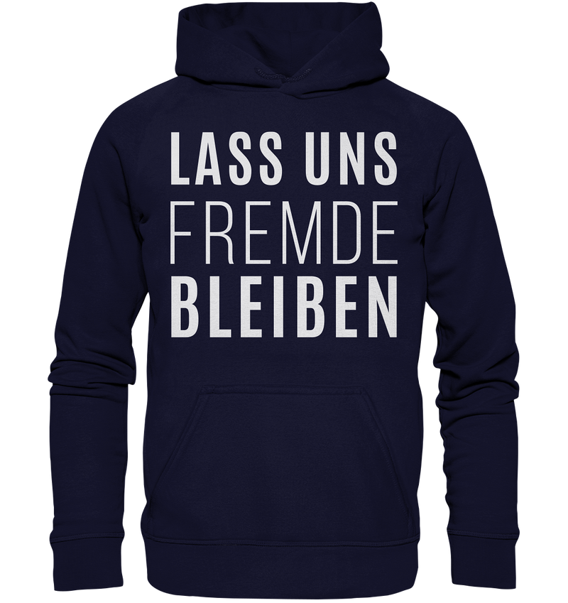 Lass uns fremde bleiben - Basic Unisex Hoodie