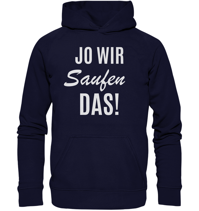 Jo wir saufen das! - Basic Unisex Hoodie