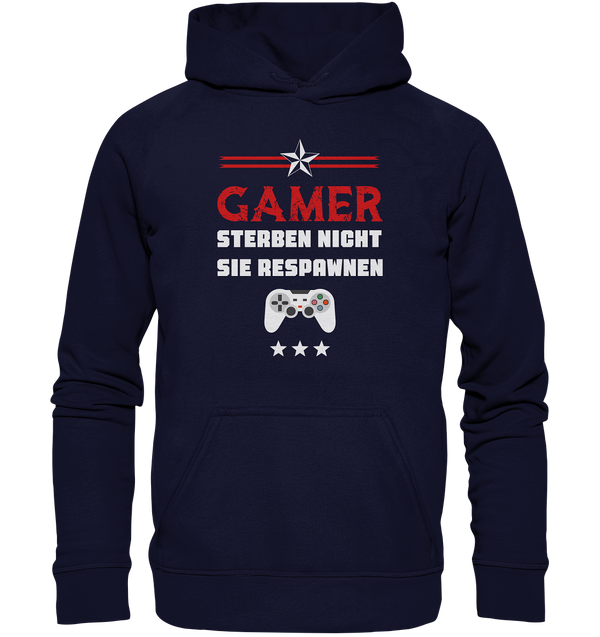 Gamer sterben nicht. Sie Respawnen - Basic Unisex Hoodie