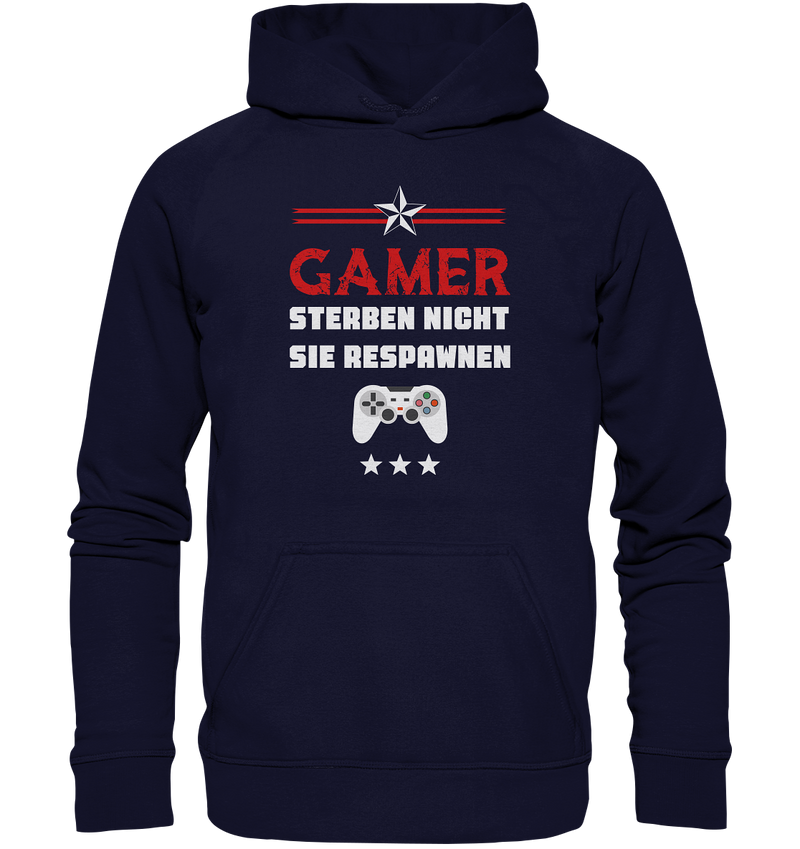 Gamer sterben nicht. Sie Respawnen - Basic Unisex Hoodie