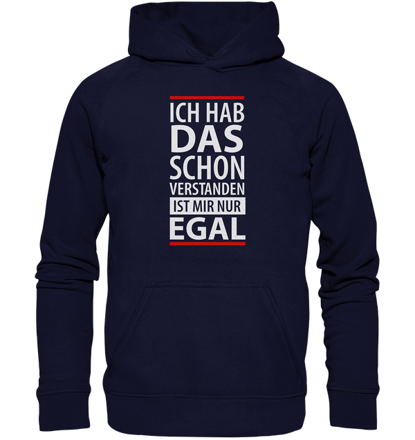 Ich hab das schon verstanden es ist mir nur egal - Basic Unisex Hoodie