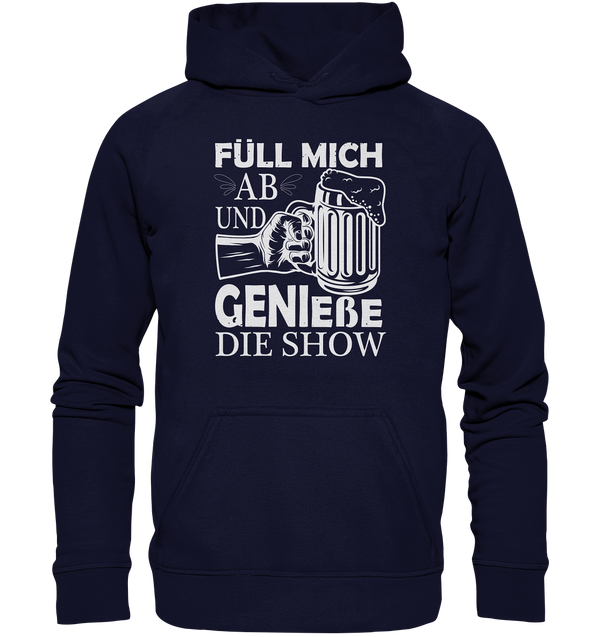 Füll mich ab und genieße die Show - Basic Unisex Hoodie