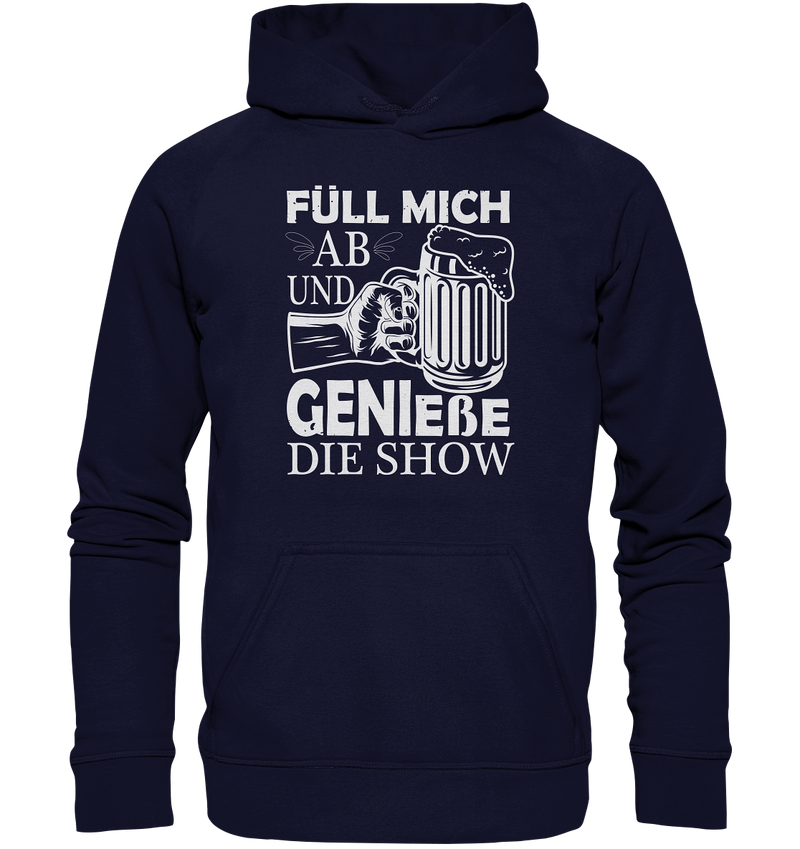 Füll mich ab und genieße die Show - Basic Unisex Hoodie