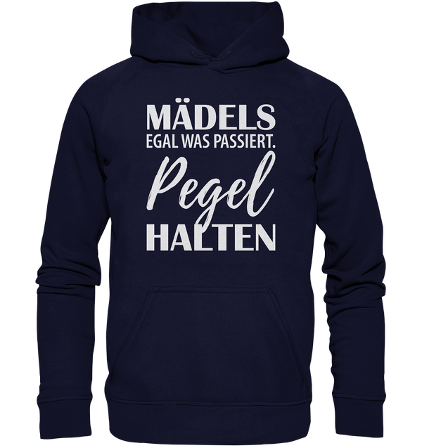 Mädels egal was passiert Pegel halten - Basic Unisex Hoodie