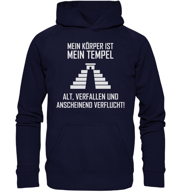 Mein Körper ist mein Tempel. Alt, Verfallen und anscheinend Verflucht - Basic Unisex Hoodie