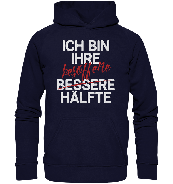 Ich bin ihre besoffene Hälfte - Basic Unisex Hoodie