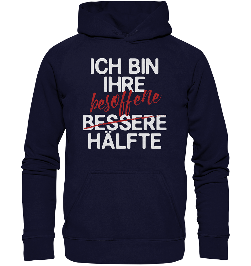 Ich bin ihre besoffene Hälfte - Basic Unisex Hoodie