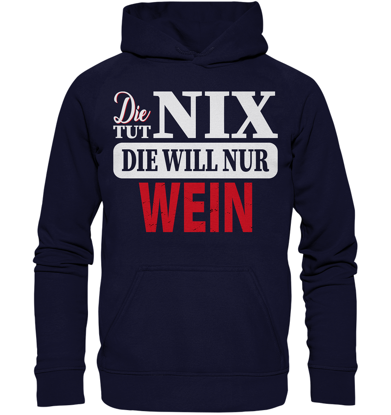 Die tut Nix die will nur Wein - Basic Unisex Hoodie