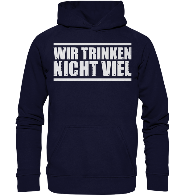 Wir trinken nicht viel - Basic Unisex Hoodie