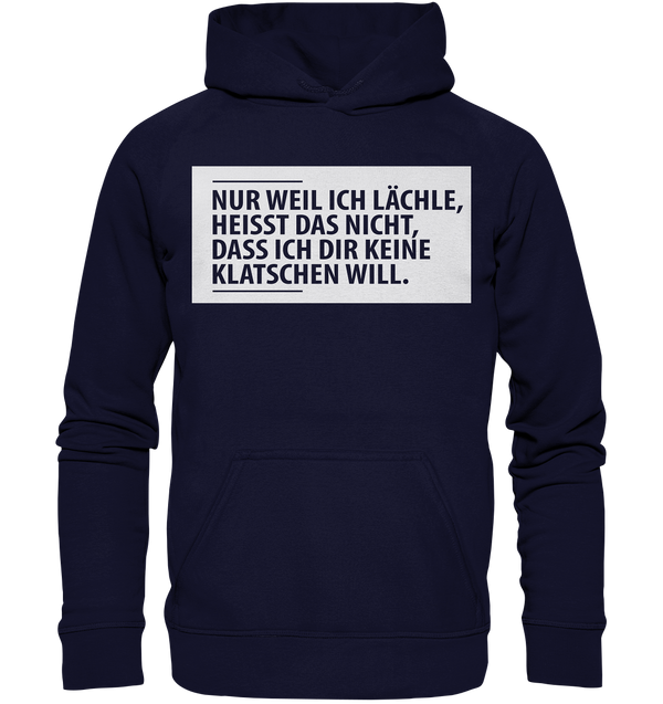 Nur weil ich lächle - Basic Unisex Hoodie