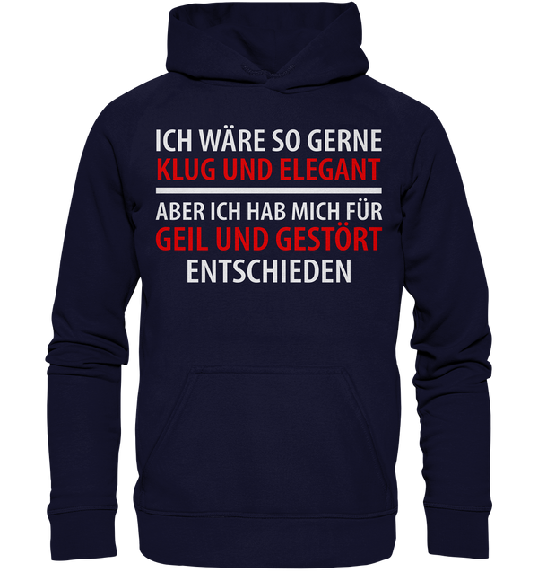 Ich wär so gern klug und elegant - Basic Unisex Hoodie