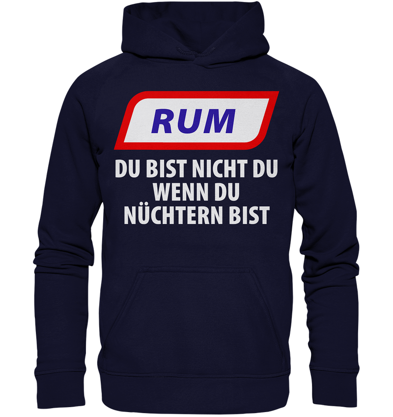 Rum - Du bist nicht du wenn du nüchtern bist - Basic Unisex Hoodie